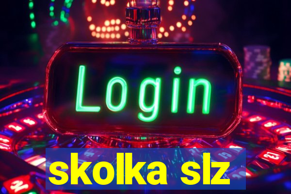 skolka slz